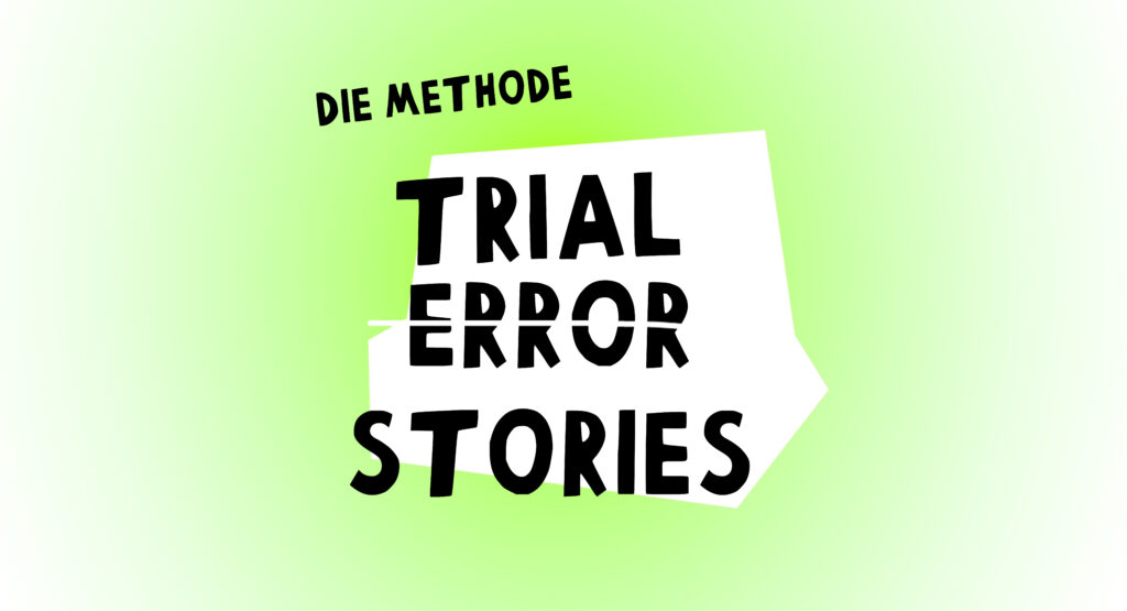 Methode "Trial & Error Stories"