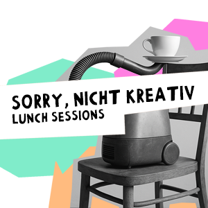 Titel Sorry, nicht kreativ Lunch Sessions
