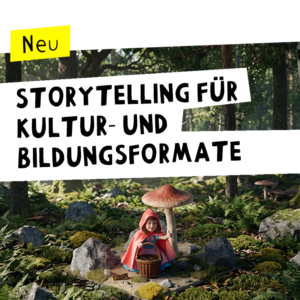 Storytelling für Kultur und Bildung